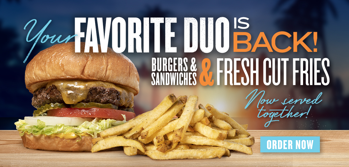 Your favorite duo is back! Burgers & Sandwhichs & Fresh Cut Fries. Now served together. Order Now.