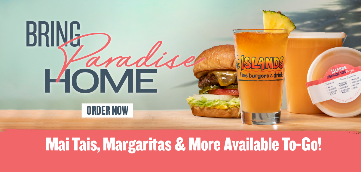 Bring paradise home. Order Now. Mai Tais, Margaritas & More available to-go!