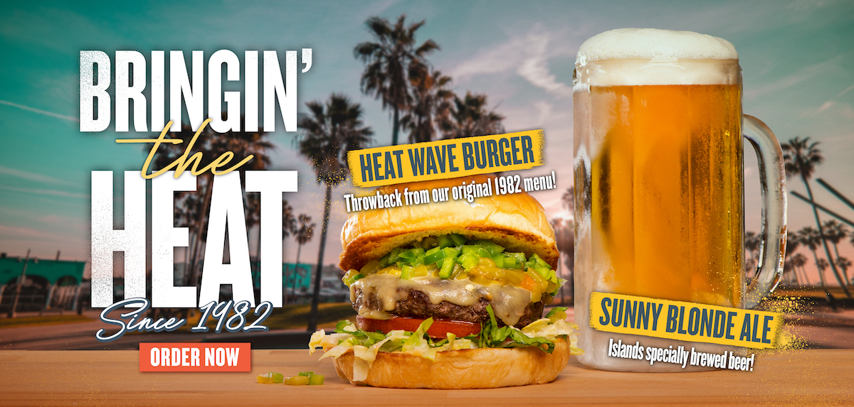 Bringing the Heat since 1982. Heat Wave Burger. Throwback from our original 1982 menu. Sunny Blonde Ale - Islands specially brewed beer