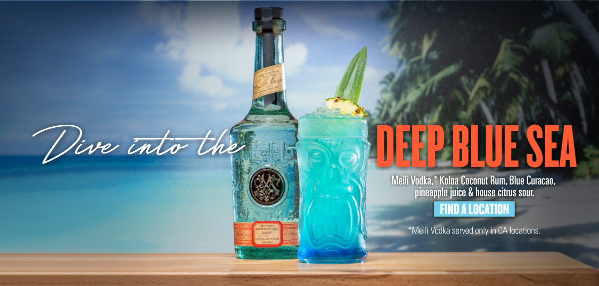 Dive into the DEEP BLUE SEA. Meili Vodka*, Koloa Coconut Rum, Blue Curacoa, pineapple juice & house citrus sour.  Click to Find a Location *Meili Vodka served only in CA locations.