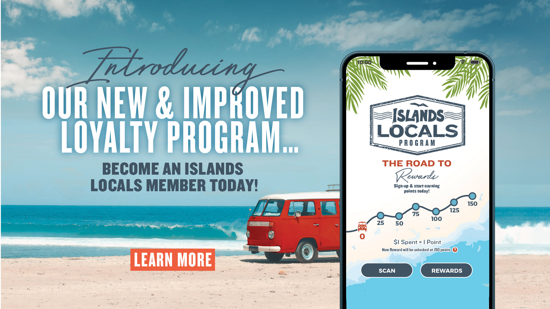 Introducing our new & improved loyalty program... become an islands locals member today! Learn More.