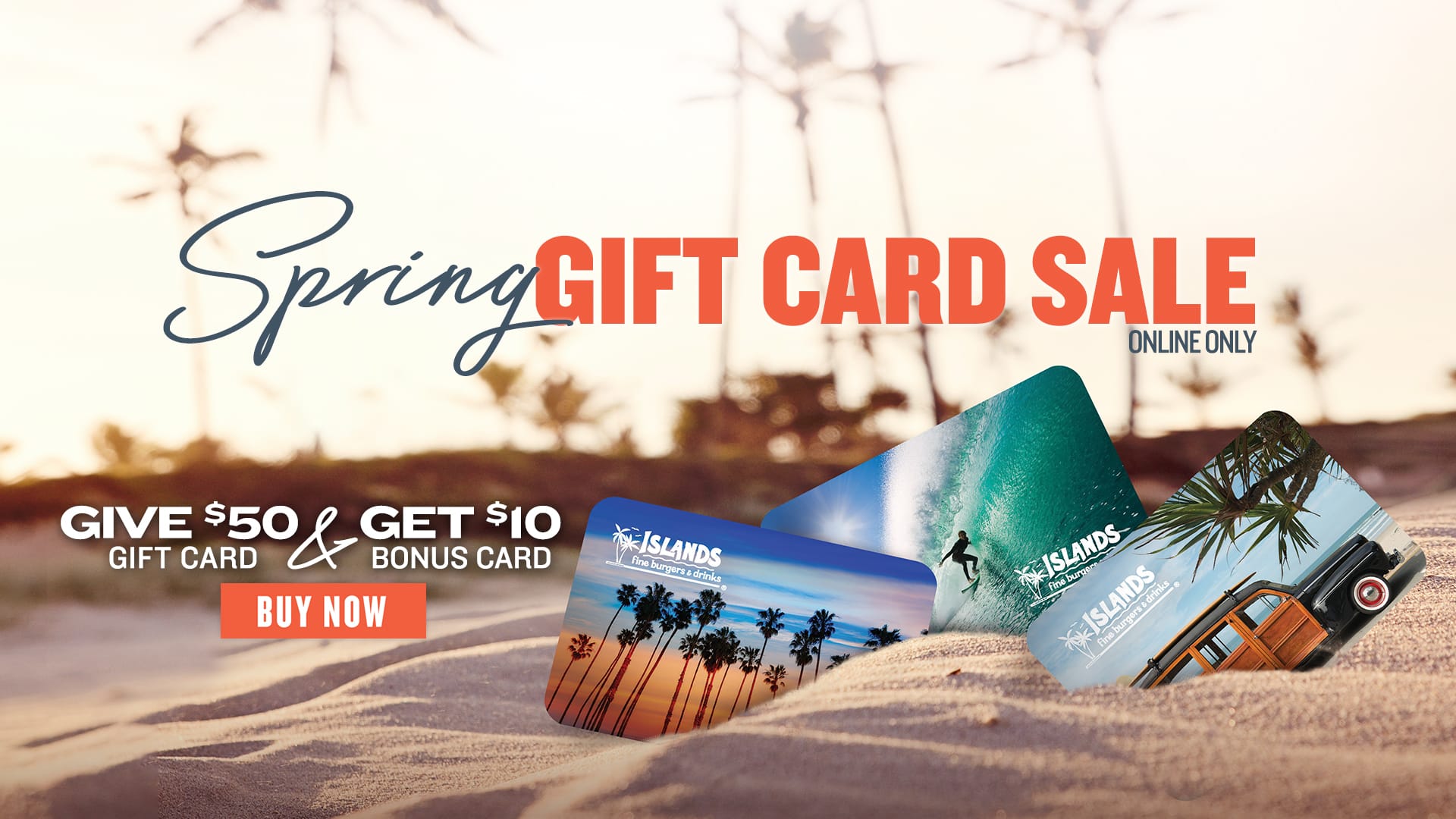 Spring Gift Card Sale - Online Only - Give $50 Gift Card and Get $10 Bonus Card - Buy Now