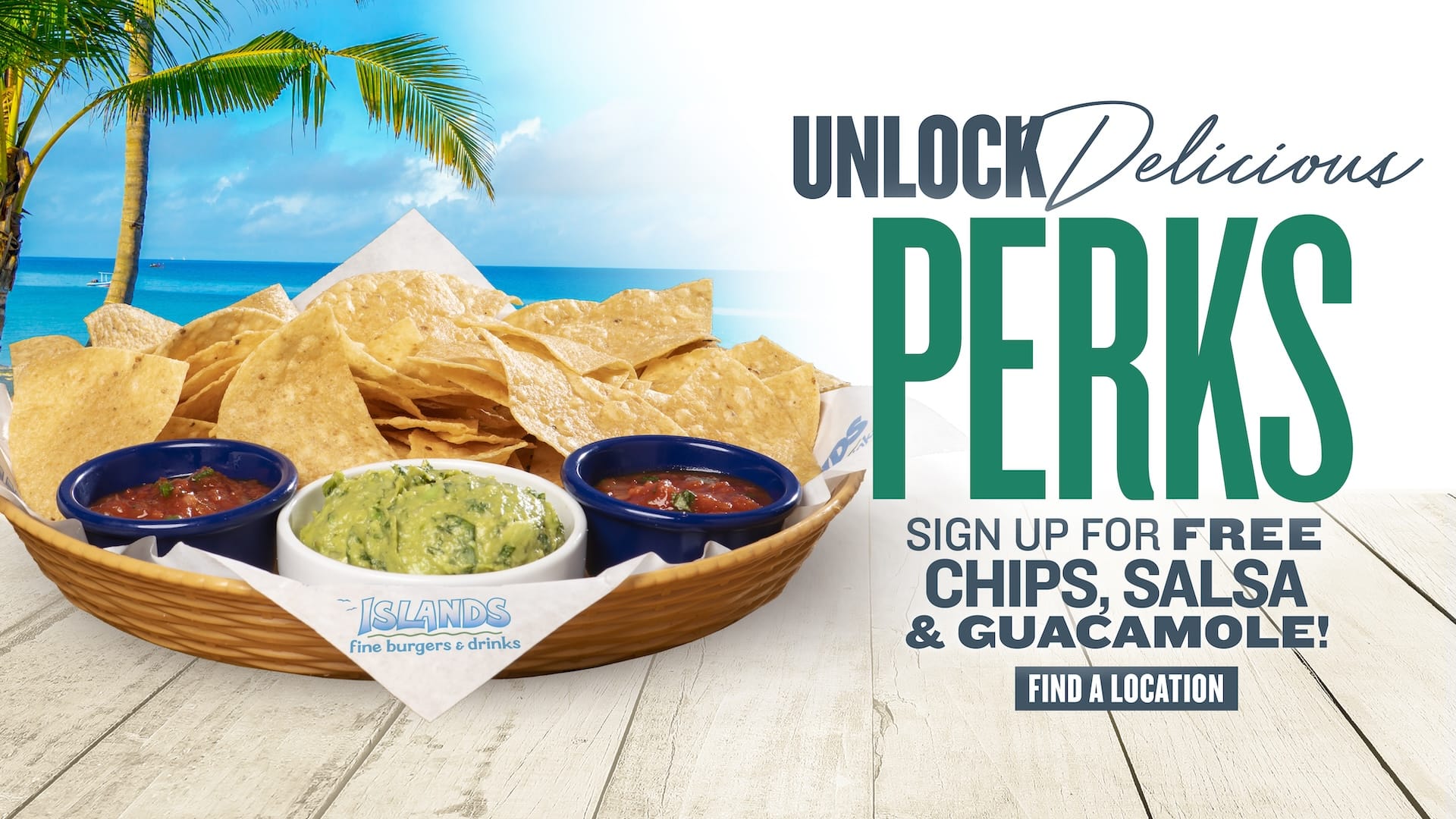 Unlock delicious perks - sign up for free chips, salsa & guacamole - find a location