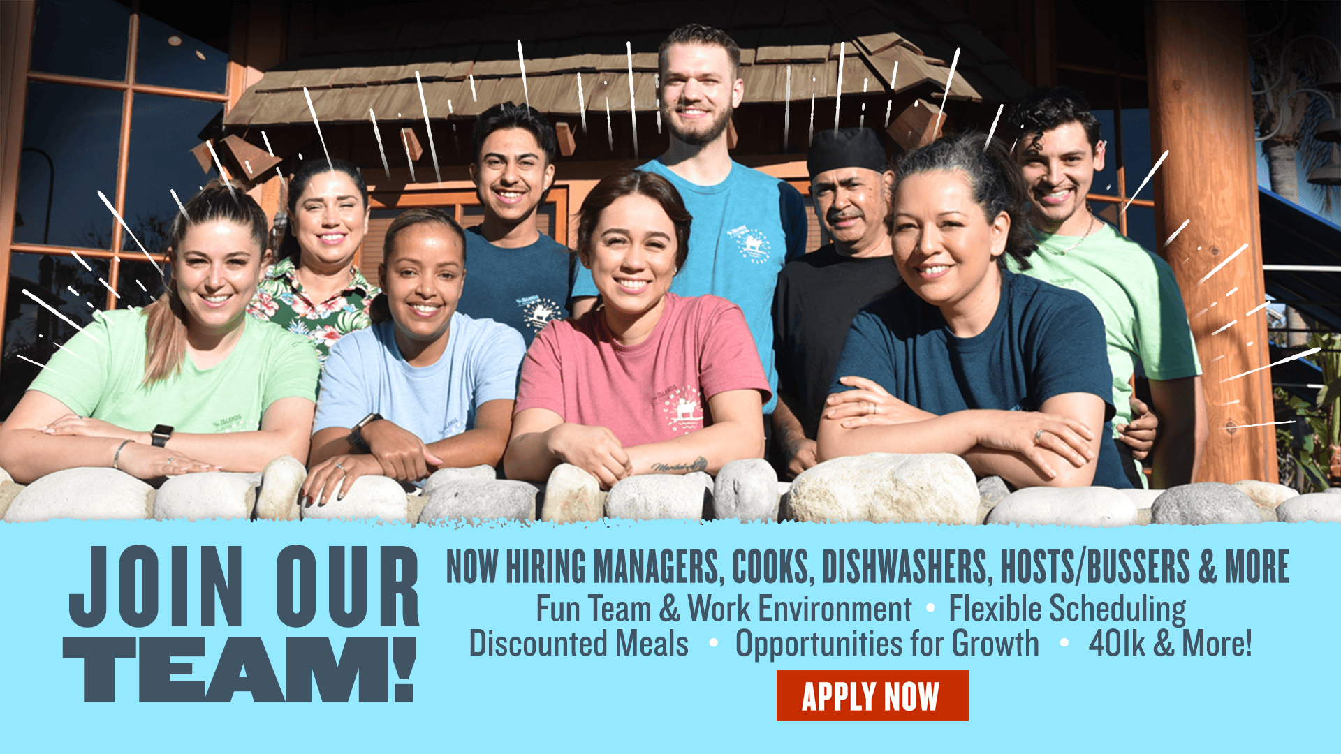 Join Our Team! Now hiring managers, cooks, dishwashers, hosts/bussers & more. Fun team & work environment. Flexible scheduling. Discounted meals. Opportunities for growth. 401K & More! Apply Now