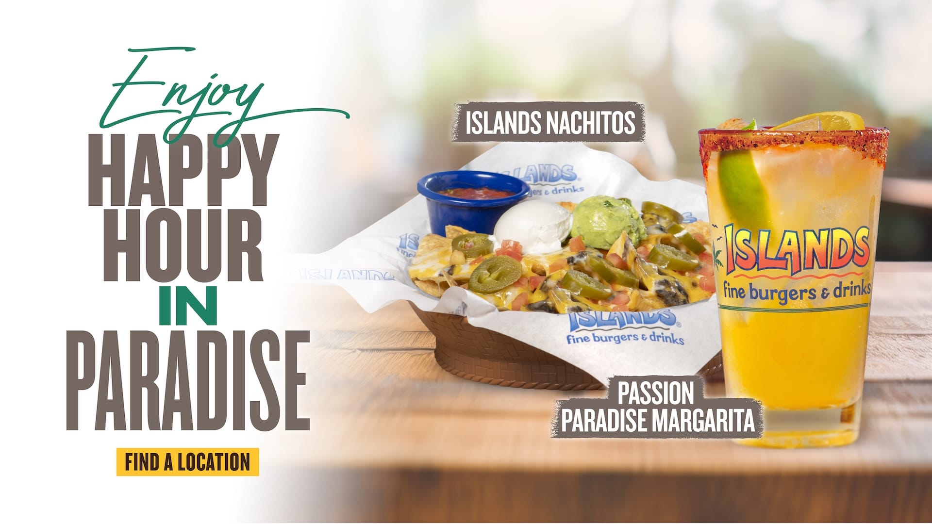 Enjoy Happy Hour in Paradise - Find Location - Islands Nachitos - Passion Paradise Margarita
