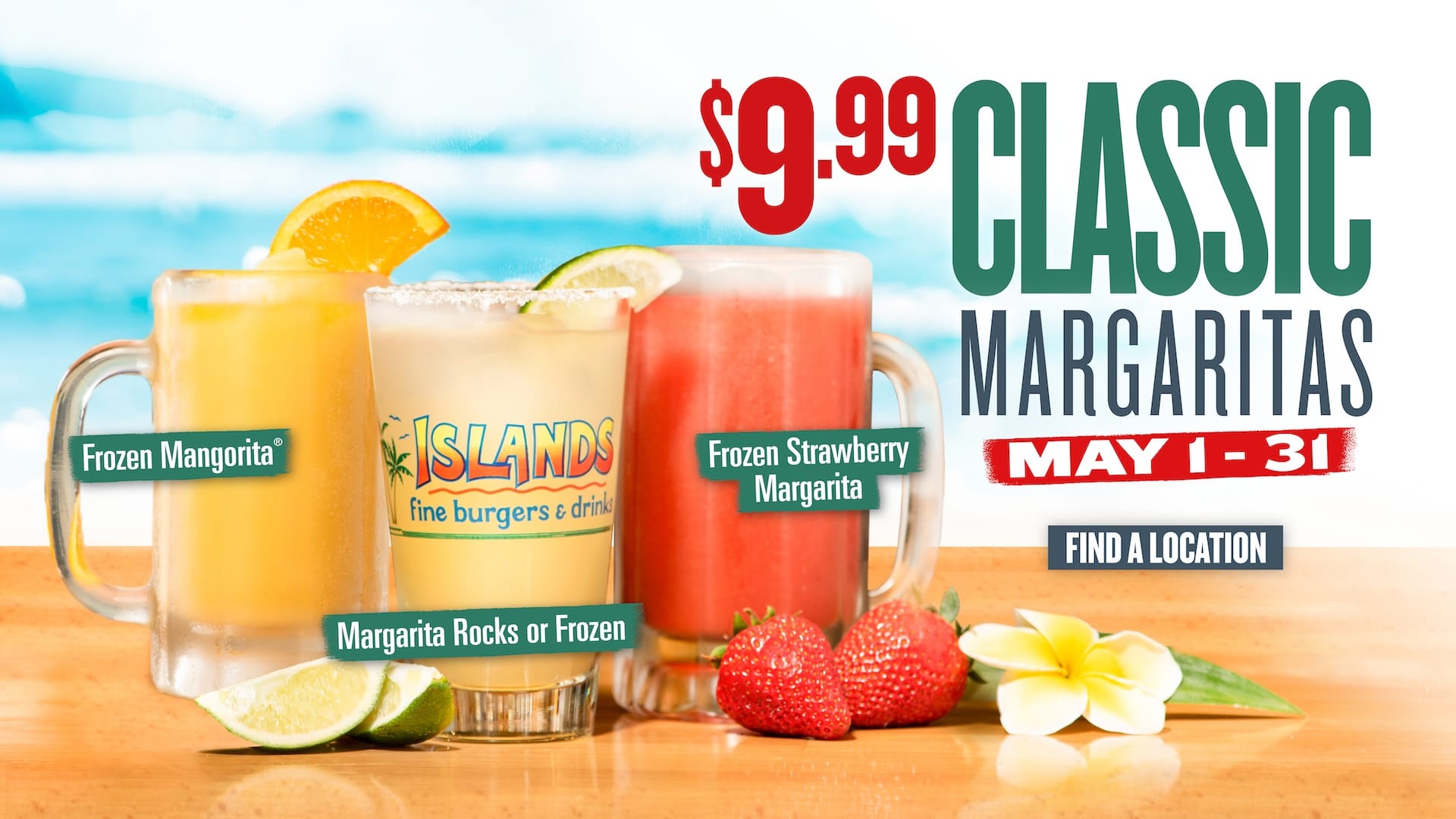 $9.99 Classic Margaritas May 1-31 - Frozen Mangorita, Margarita Rocks or Frozen - Frozen Strawberry Margarita - Find a Location